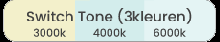 Switch Tone (3000-4000-6000K)